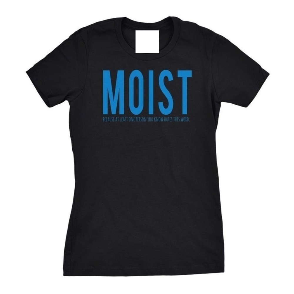Moist Shirt Funny Unisex Tshirt Gift For Fan